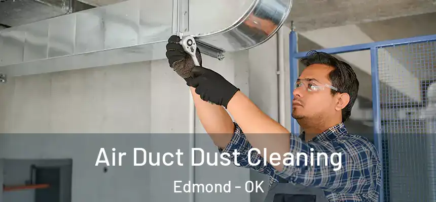  Air Duct Dust Cleaning Edmond - OK