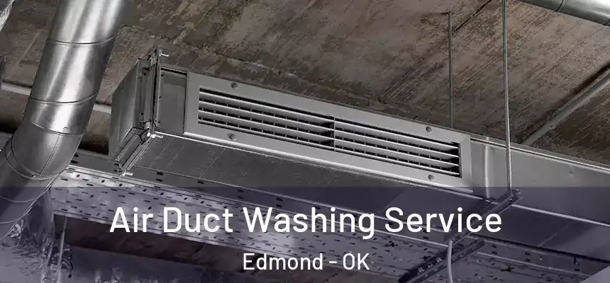  Air Duct Washing Service Edmond - OK