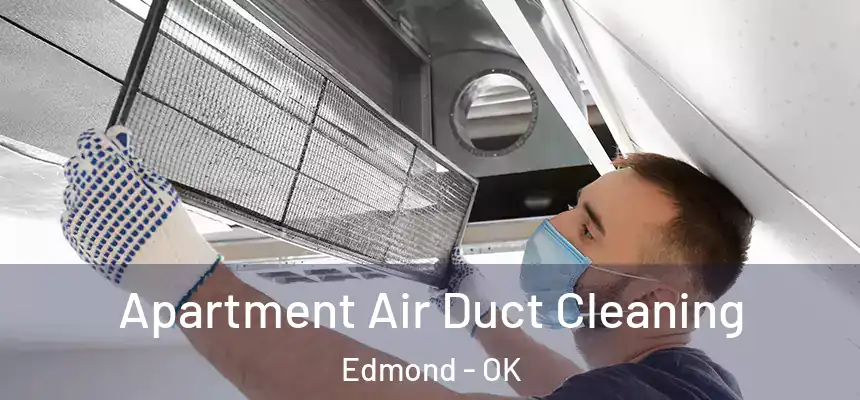 Apartment Air Duct Cleaning Edmond - OK