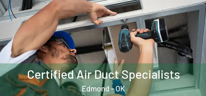 Certified Air Duct Specialists Edmond - OK