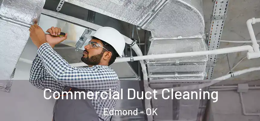  Commercial Duct Cleaning Edmond - OK