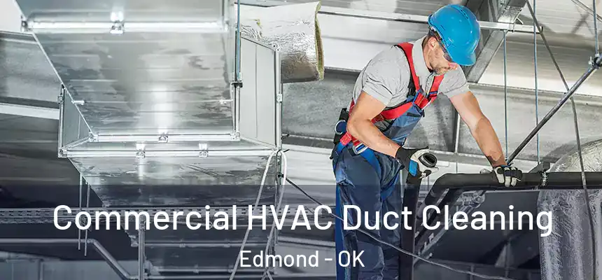  Commercial HVAC Duct Cleaning Edmond - OK