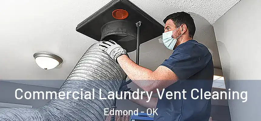 Commercial Laundry Vent Cleaning Edmond - OK