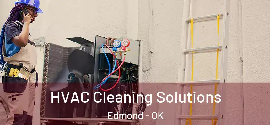  HVAC Cleaning Solutions Edmond - OK