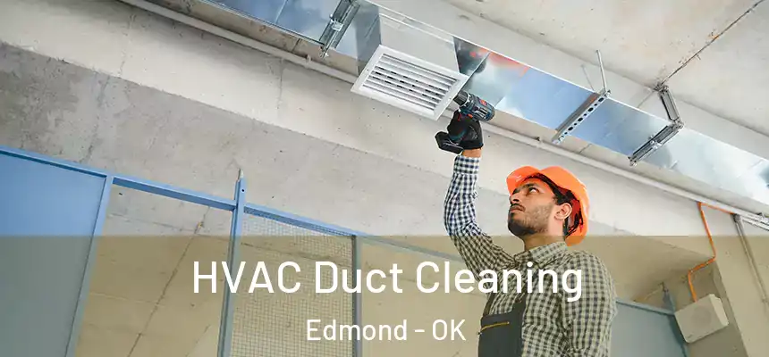  HVAC Duct Cleaning Edmond - OK