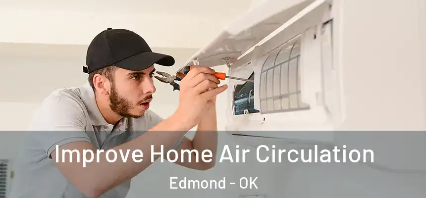  Improve Home Air Circulation Edmond - OK