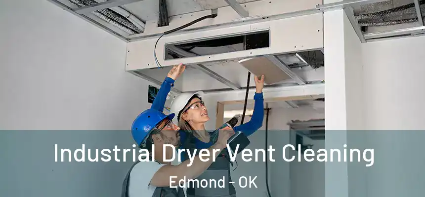 Industrial Dryer Vent Cleaning Edmond - OK