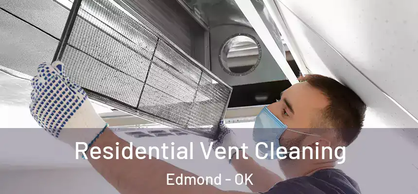  Residential Vent Cleaning Edmond - OK