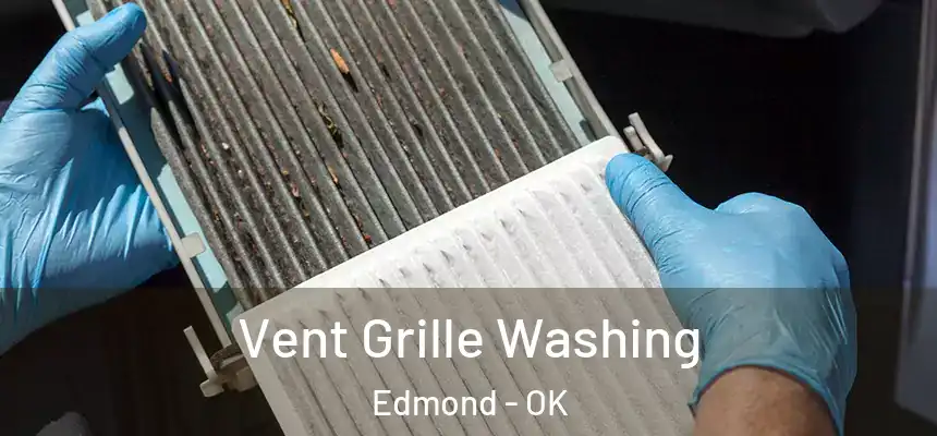 Vent Grille Washing Edmond - OK